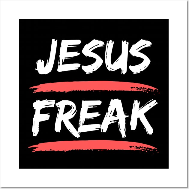 Jesus Freak | Christian Typography Wall Art by All Things Gospel